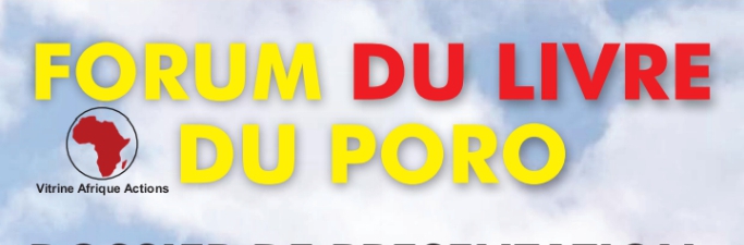 1ère édition du Forum du Livre du Poro: Le livre au coeur du peuple sénoufo 1ère édition du Forum du Livre du Poro: Le livre au coeur du peuple sénoufo